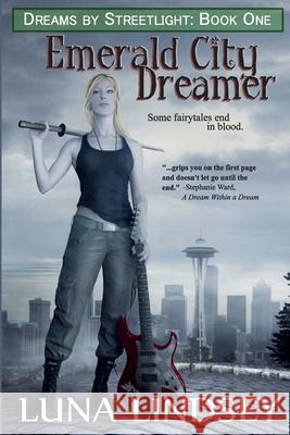 Emerald City Dreamer Luna Lindsey Ana Cruz 9781475138481 Createspace