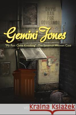 Gemini Jones: My Past Came Knocking - The Savannah Wooten Case MS Veronica F. McGill Veronica Faye 9781475142365 Createspace