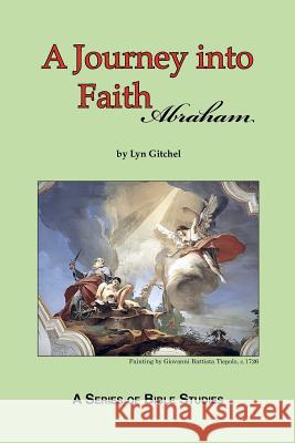 A Journey into Faith - Abraham Gitchel, Lyn 9781475143287 Createspace