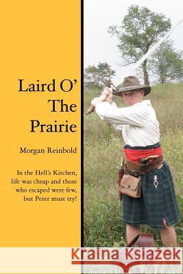 Laird O' The Prairie Reinbold, Morgan 9781475143966