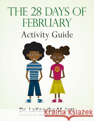 The 28 Days of February Activity Guide Lakeacha Michelle Jett 9781475149197 Createspace