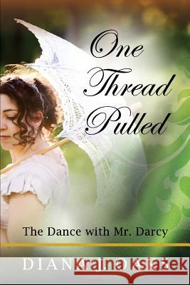 One Thread Pulled: The Dance With Mr. Darcy Frandsen, Elizabeth Taylor 9781475149616 Createspace Independent Publishing Platform