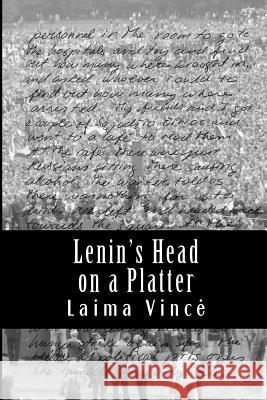 Lenin's Head on a Platter Laima Vince 9781475152951 Createspace