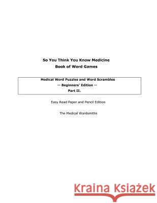 Part II. So You Think You Know Medicine Book of Word Games Dennis Mazur 9781475153576