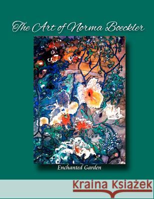 The Art of Norma Boeckler Norma A. Boeckler 9781475154481 Createspace