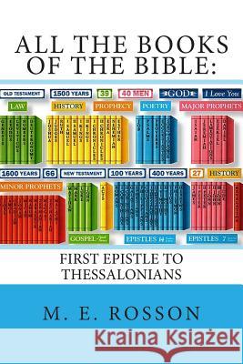 All the Books of the Bible: First Epistle to Thessalonians M. E. Rosson 9781475155235 Createspace