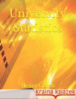 University Statistics Habiba Emadi Henry Gersh 9781475157598 Createspace Independent Publishing Platform