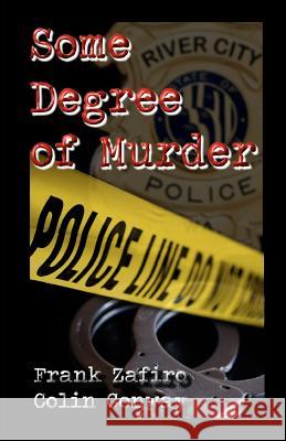 Some Degree of Murder Frank Zafiro Colin Conway 9781475161182 Createspace