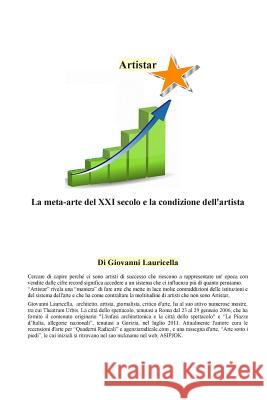 Artistar: La meta-arte del XXI secolo e la condizione dell'artista Lauricella, Giovanni 9781475163520 Createspace Independent Publishing Platform