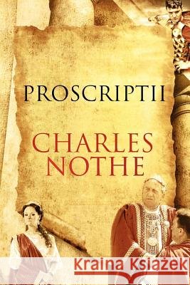 Proscriptii MR Charles G. Nothe 9781475164930