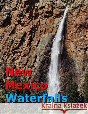 New Mexico Waterfalls Doug Scott 9781475165265 Createspace