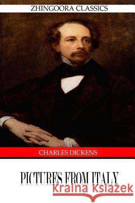 Pictures From Italy Dickens, Charles 9781475168037 Createspace