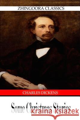 Some Christmas Stories Charles Dickens 9781475168082