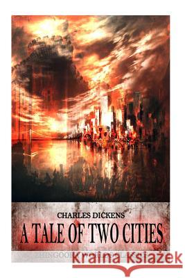 A Tale of Two Cities Charles Dickens 9781475168389 Createspace
