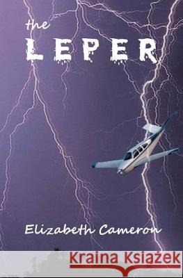 The Leper Elizabeth Cameron 9781475170672 Createspace