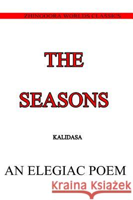 The Seasons Kalidasa (Classica 9781475172522 Createspace