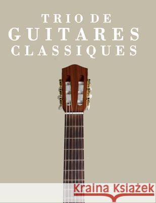 Trio de Guitares Classiques: Deux Javier Marco 9781475174960 Createspace