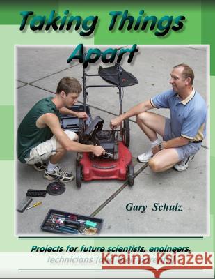 Taking Things Apart Gary Schulz 9781475180596 Createspace Independent Publishing Platform