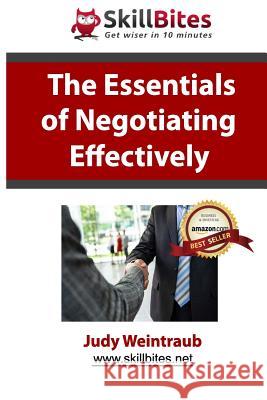 The Essentials of Negotiating Effectively Judy Weintraub 9781475184631 Createspace