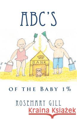 ABC'S of the Baby 1% Gill, Rosemary 9781475184808