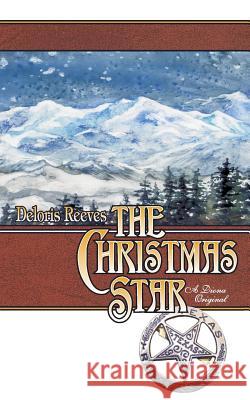 The Christmas Star Deloris Reeves Charlotte Terhune Charlotte Terhune 9781475187687 Createspace