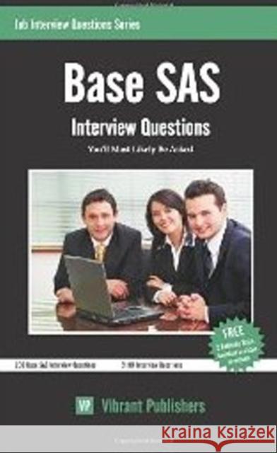 Base SAS Interview Questions You'll Most Likely Be Asked Vibrant Publishers 9781475188332 Createspace