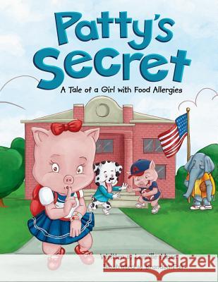 Patty's Secret: A Tale About Living with Food Allergies Fall, Brandon 9781475189490 Createspace