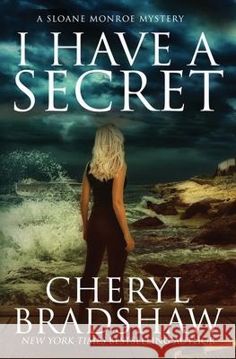 I Have a Secret Cheryl Bradshaw 9781475190816 Createspace