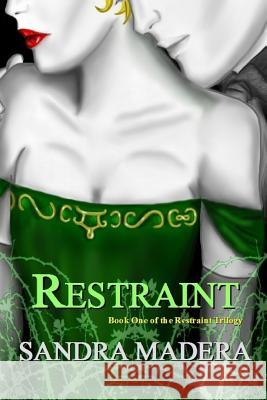 Restraint Sandra Madera Sandra Madera 9781475192216 Createspace