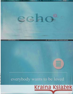 Echo: everybody wants to be loved Jemi Alade III, Tunji 9781475199123 Createspace