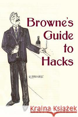 Browne's Guide to Hacks John McCaughey 9781475199413 Createspace