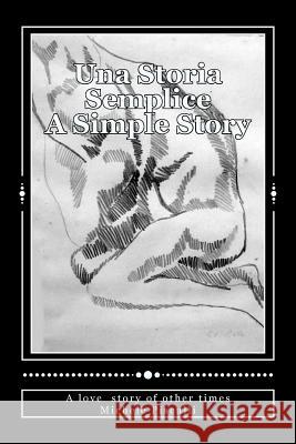 Una Storia Semplice A Simple Story Pisculli, Michele 9781475201765 Createspace