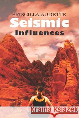 Seismic Influences Priscilla Audette 9781475201802