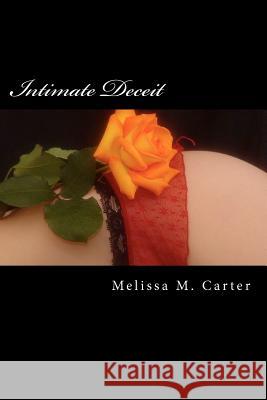 Intimate Deceit Melissa M. Carter Jan Costigan 9781475202755 Createspace