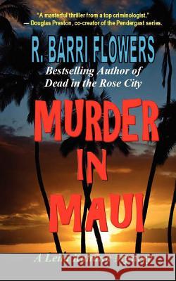 Murder in Maui: A Leila Kahana Mystery R. Barri Flowers 9781475202847 Createspace