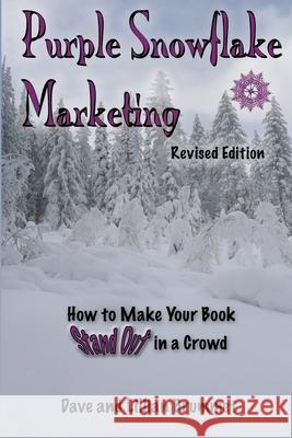 Purple Snowflake Marketing: How to Make Your Book Stand Out in the Crowd Lillian Brummet Dave Brummet 9781475204315 Createspace