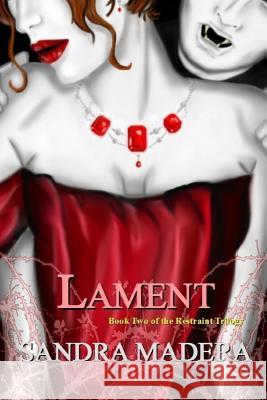 Lament Sandra Madera Susan Blevins Sandra Madera 9781475205299 Createspace