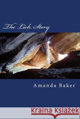 The Lich Story Amanda M. Baker 9781475213294 Createspace Independent Publishing Platform