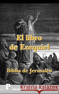 El libro de Ezequiel (Biblia de Jerusalén) Anonimo 9781475214567