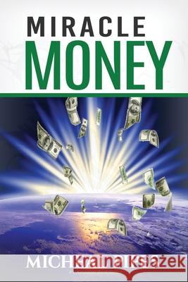 Miracle Money Micheal Pipes 9781475218367 Createspace