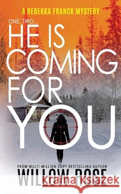 One, Two ... He is Coming for you: Rebekka Franck #1 Rose, Willow 9781475219128 Createspace