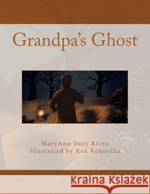 Grandpa's Ghost Maryann Doty Rizzo 9781475221077 Createspace Independent Publishing Platform