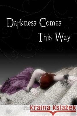 Darkness Comes This Way Pixie Lynn Whitfield Taylor Jenkins 9781475221473