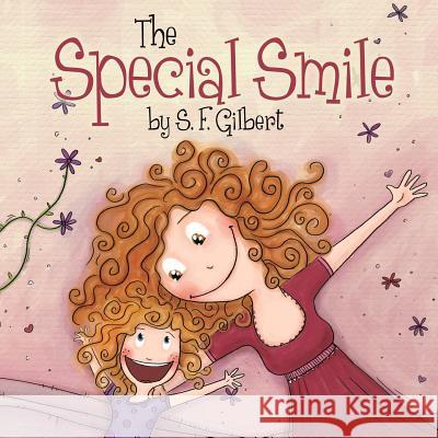 The Special Smile S. F. Gilbert 9781475222906 Createspace