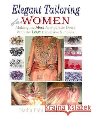 Elegant Tailoring For Women El-Hewie, Nadia Fahim 9781475224580 Createspace