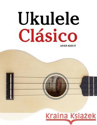 Ukulele CL Javier Marco 9781475224856 Createspace