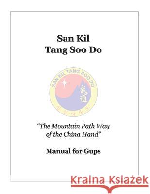 San Kil Tang Soo Do Manual For Gup Sgro, David L. 9781475225921 Createspace Independent Publishing Platform