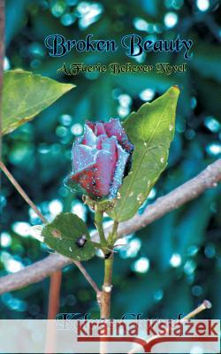 Broken Beauty: Faerie Believers 03 Kalcee Clornel 9781475229035 Createspace