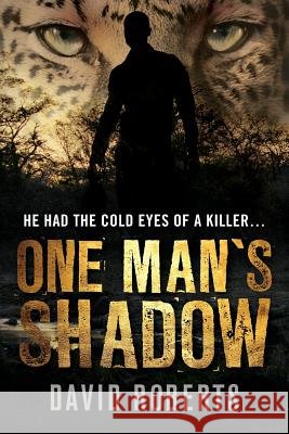 One Man's Shadow David J. Roberts 9781475229431