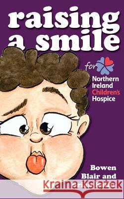 Raising a Smile for Northern Ireland Children's Hospice: Children's book of funny stories and rhymes Bailie, Bowen 9781475231373